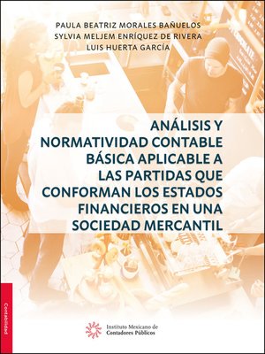 cover image of Análisis y Normatividad Contable básica aplicable a las partidas que conforman los estados financieros en una sociedad mercantil